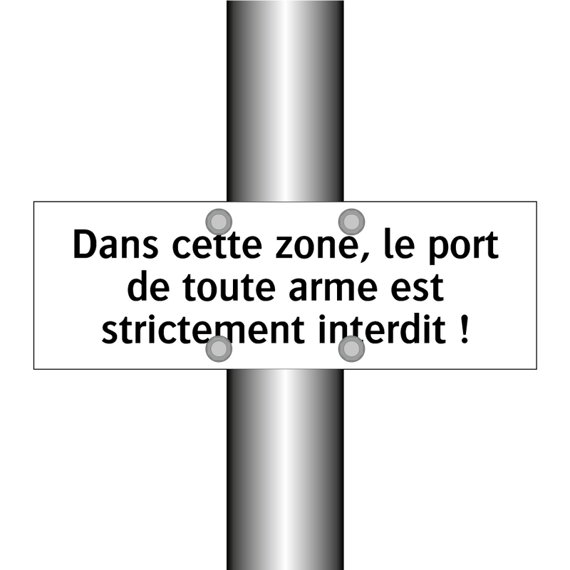 Dans cette zone, le port de toute arme est strictement interdit !