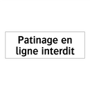 Patinage en ligne interdit