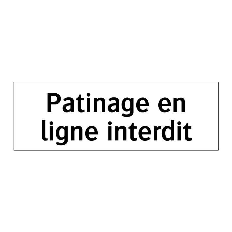 Patinage en ligne interdit