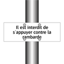 Il est interdit de s'appuyer contre la rambarde