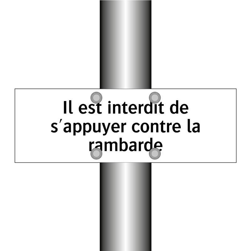 Il est interdit de s'appuyer contre la rambarde