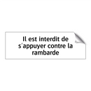 Il est interdit de s'appuyer contre la rambarde