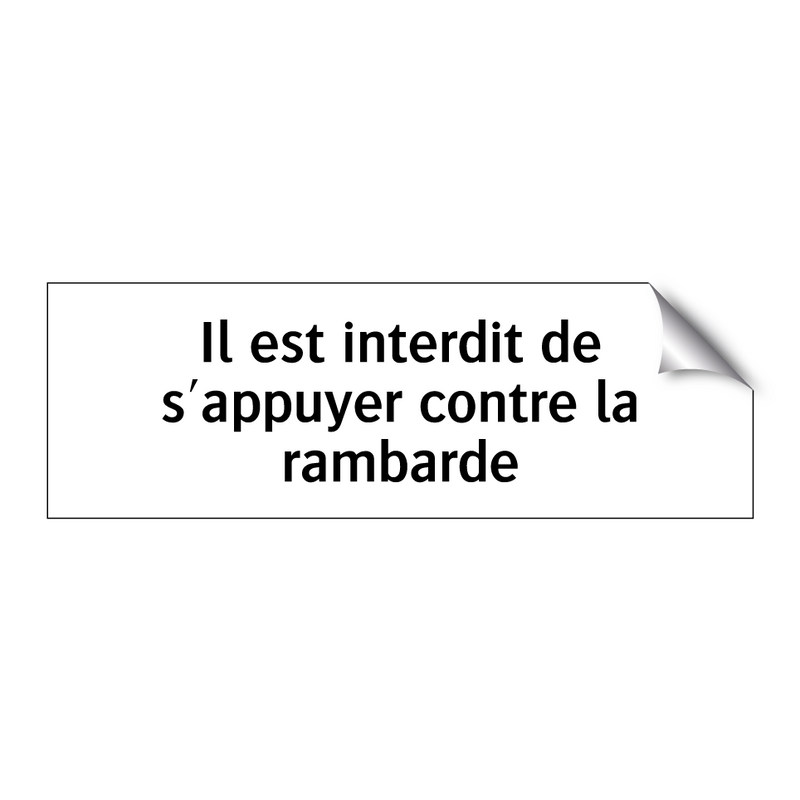 Il est interdit de s'appuyer contre la rambarde