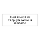 Il est interdit de s'appuyer contre la rambarde
