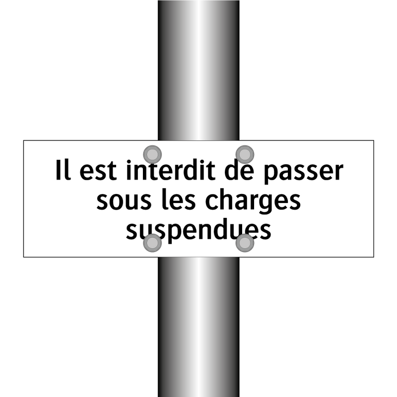 Il est interdit de passer sous les charges suspendues