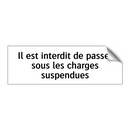 Il est interdit de passer sous les charges suspendues