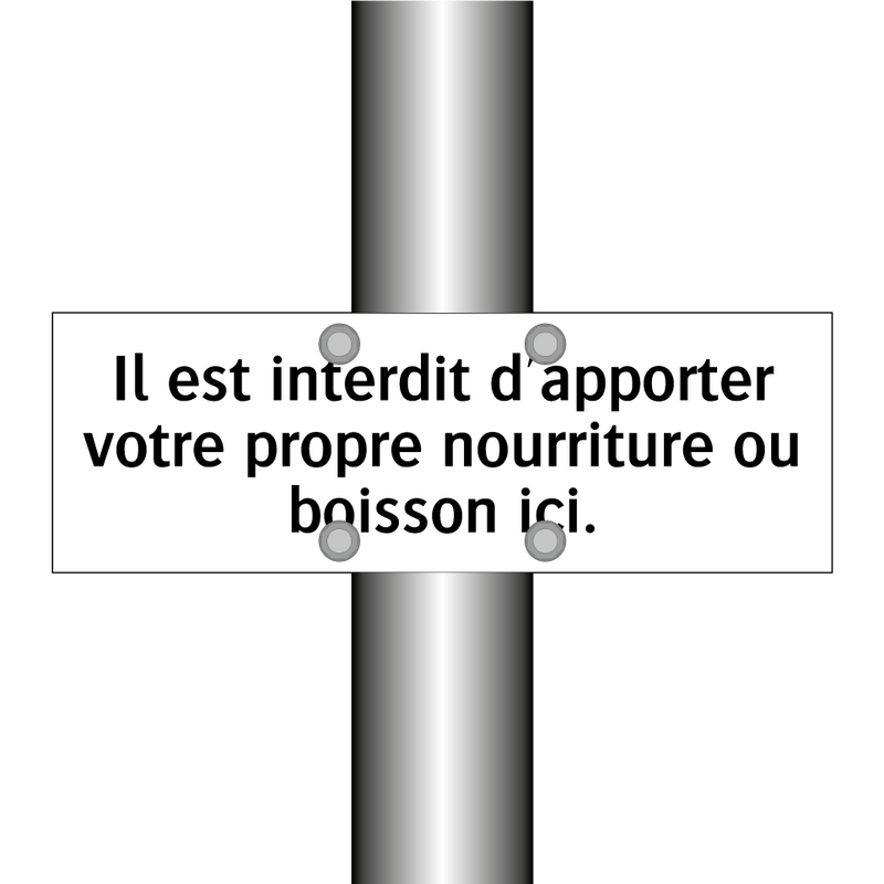 Il est interdit d'apporter votre propre nourriture ou boisson ici.
