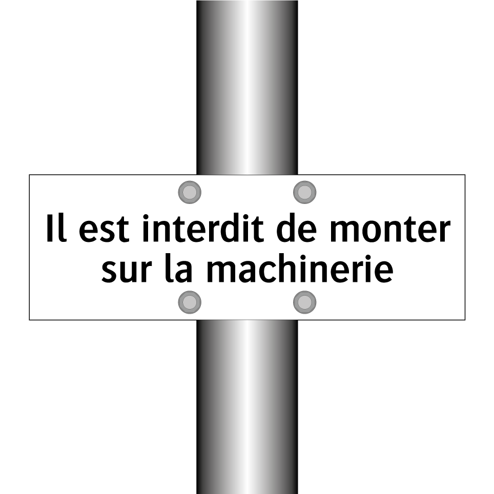 Il est interdit de monter sur la machinerie
