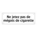 Ne jetez pas de mégots de cigarette