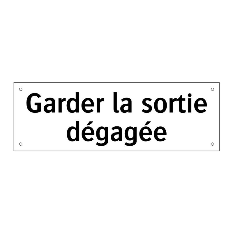 Garder la sortie dégagée