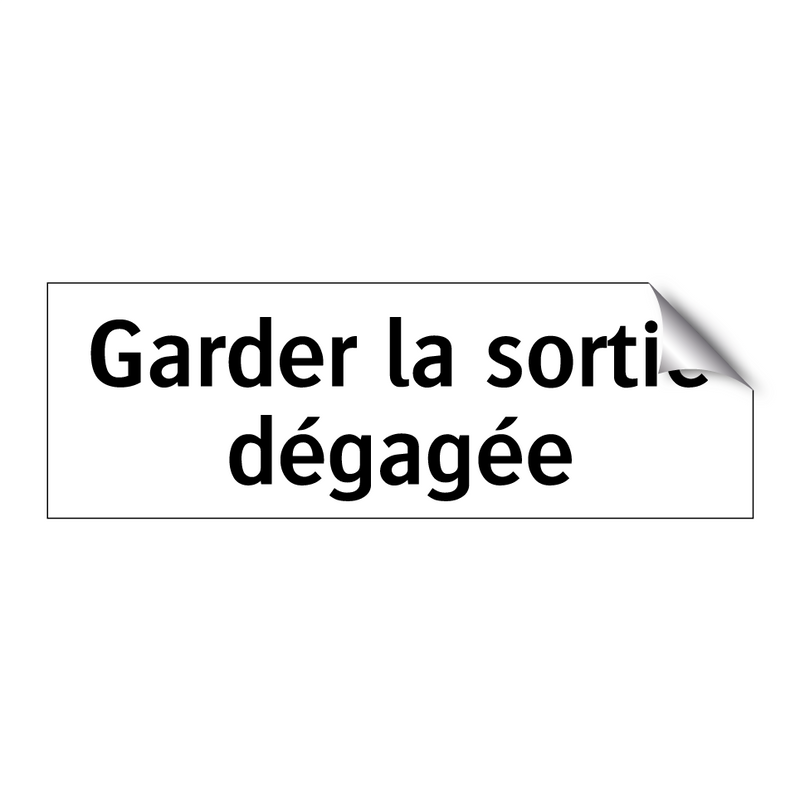Garder la sortie dégagée
