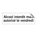 Alcool interdit mais autorisé le vendredi