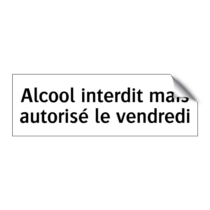Alcool interdit mais autorisé le vendredi