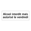 Alcool interdit mais autorisé le vendredi