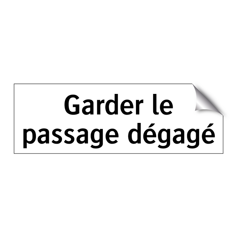 Garder le passage dégagé
