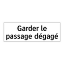 Garder le passage dégagé