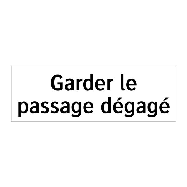 Garder le passage dégagé