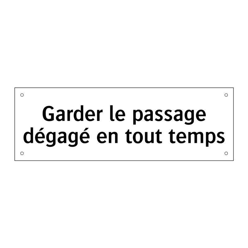 Garder le passage dégagé en tout temps