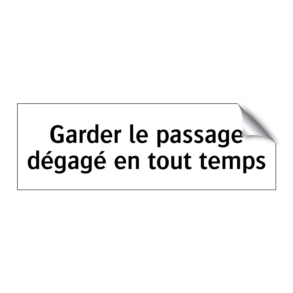 Garder le passage dégagé en tout temps