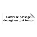 Garder le passage dégagé en tout temps