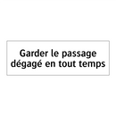 Garder le passage dégagé en tout temps