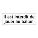 Il est interdit de jouer au ballon