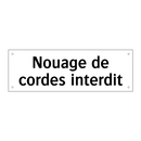 Nouage de cordes interdit