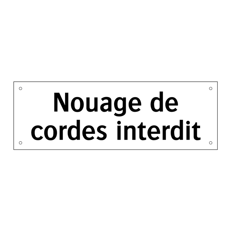 Nouage de cordes interdit