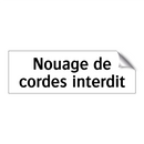 Nouage de cordes interdit