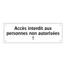 Accès interdit aux personnes non autorisées !