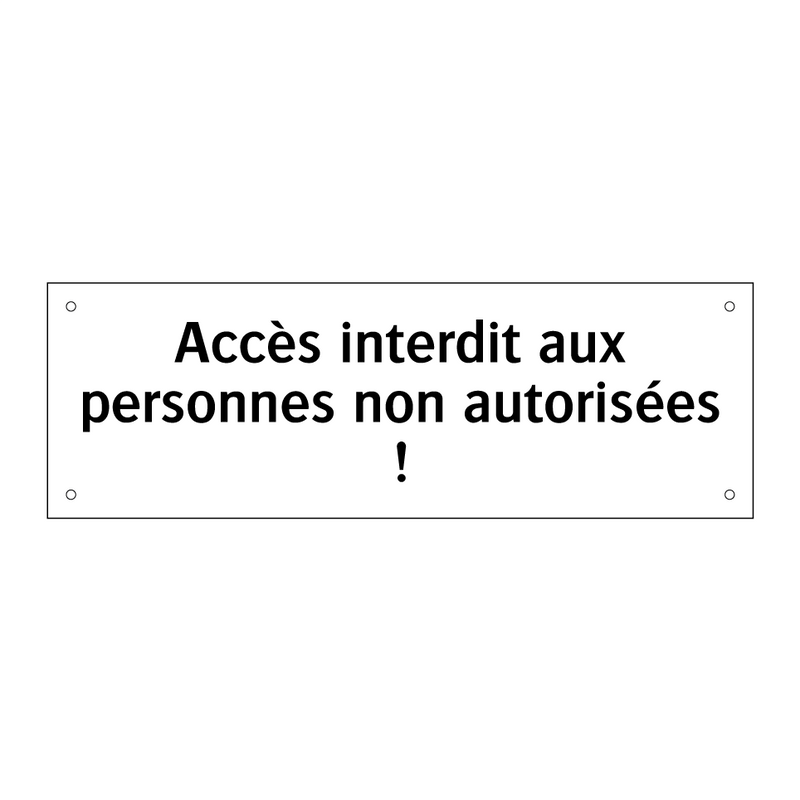 Accès interdit aux personnes non autorisées !