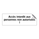 Accès interdit aux personnes non autorisées !