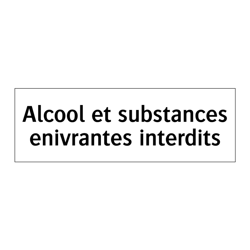 Alcool et substances enivrantes interdits