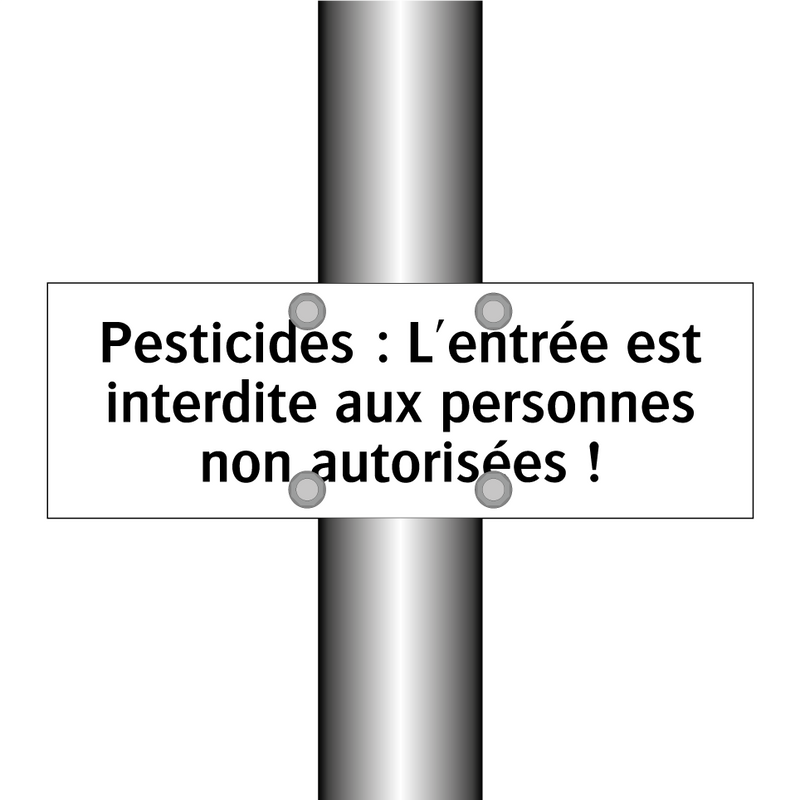 Pesticides : L'entrée est interdite aux personnes non autorisées !