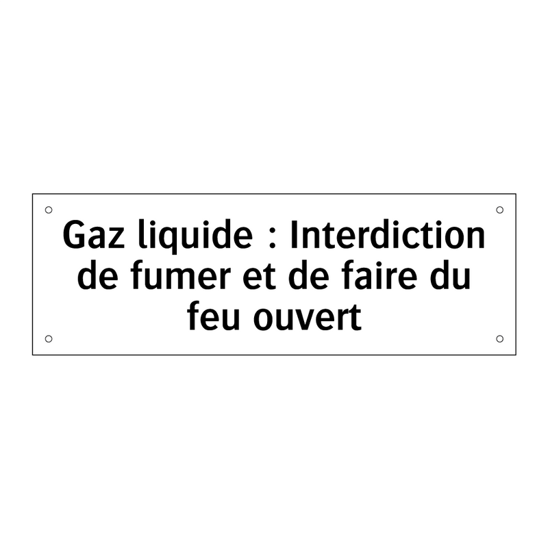 Gaz liquide : Interdiction de fumer et de faire du feu ouvert