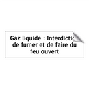 Gaz liquide : Interdiction de fumer et de faire du feu ouvert