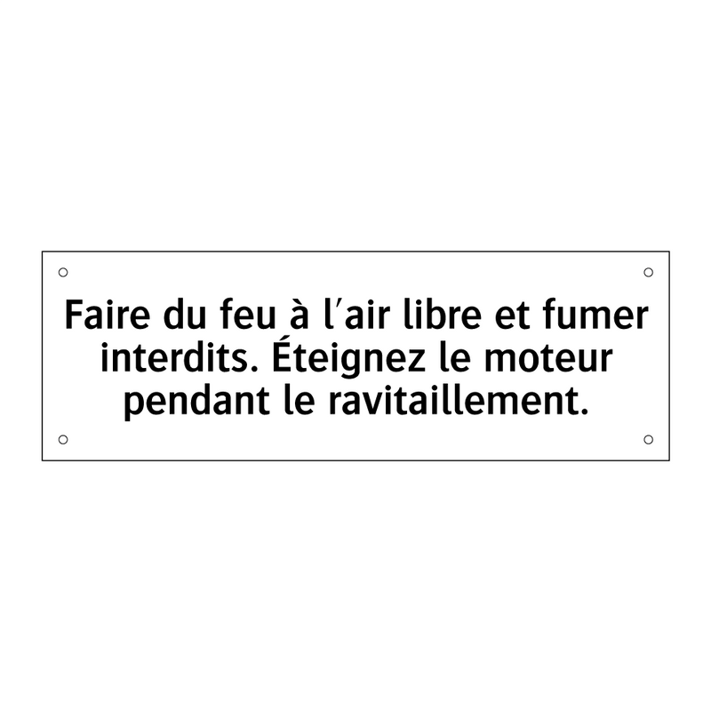 Faire du feu à l'air libre et fumer interdits. Éteignez le moteur pendant le ravitaillement.