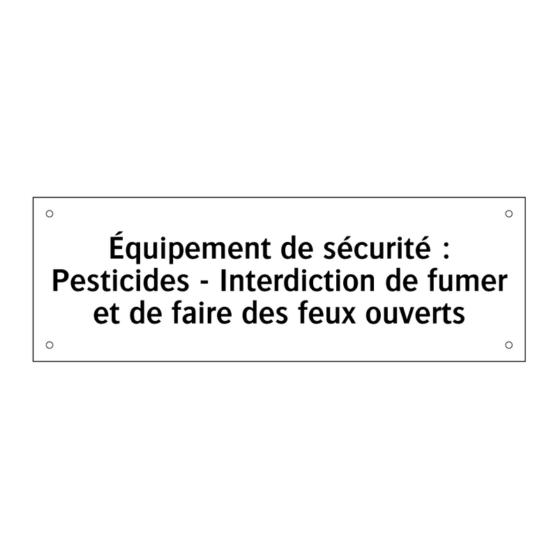 Équipement de sécurité : Pesticides - Interdiction de fumer et de faire des feux ouverts