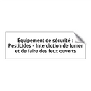Équipement de sécurité : Pesticides - Interdiction de fumer et de faire des feux ouverts