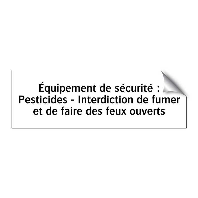 Équipement de sécurité : Pesticides - Interdiction de fumer et de faire des feux ouverts