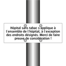 Hôpital sans tabac s'applique à l'ensemble de l'hôpital, à l'exception des endroits désignés. Merci de faire preuve de considération !