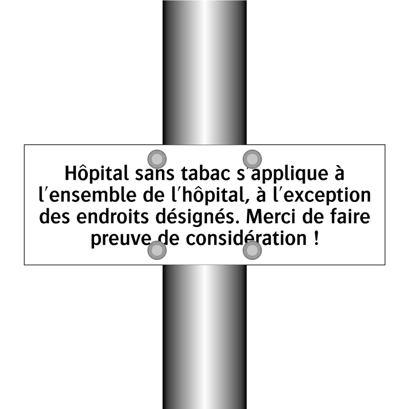 Hôpital sans tabac s'applique à l'ensemble de l'hôpital, à l'exception des endroits désignés. Merci de faire preuve de considération !