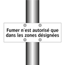 Fumer n'est autorisé que dans les zones désignées