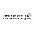 Fumer n'est autorisé que dans les zones désignées