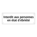Interdit aux personnes en état d'ébriété