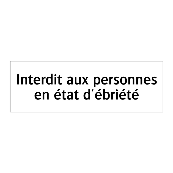 Interdit aux personnes en état d'ébriété
