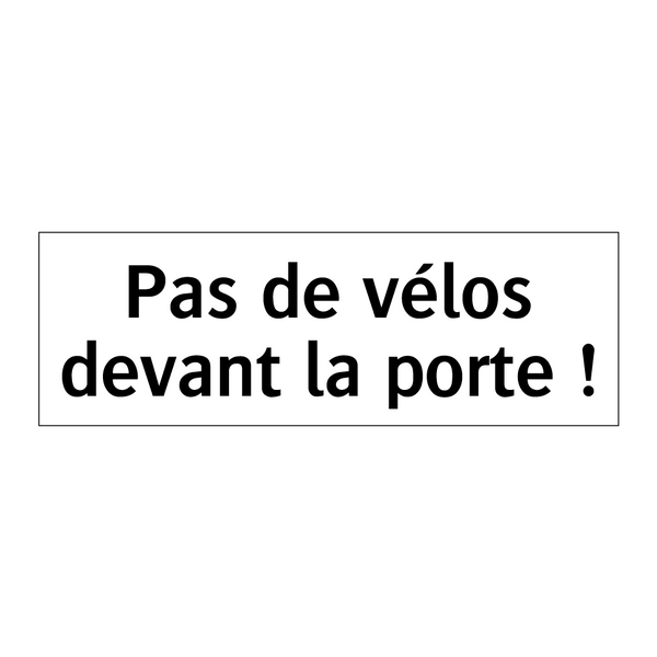 Pas de vélos devant la porte !