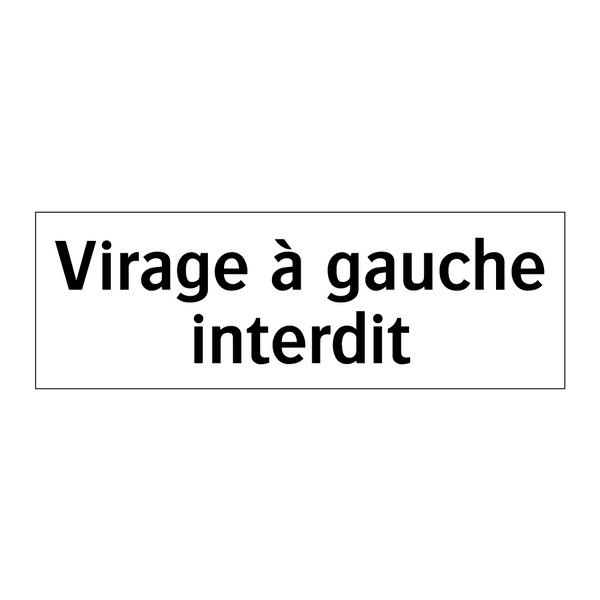 Virage à gauche interdit