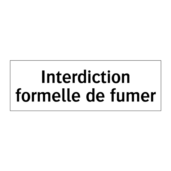 Interdiction formelle de fumer
