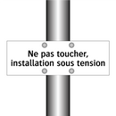 Ne pas toucher, installation sous tension